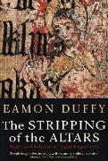 The Stripping of the Altars: Traditional Religion in England, 1400-1580