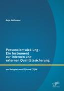 Personalentwicklung - Ein Instrument zur internen und externen Qualitätssicherung: am Beispiel von KTQ und EFQM