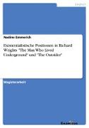 Existentialistische Positionen in Richard Wrights "The Man Who Lived Underground" und "The Outsider"