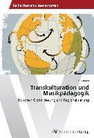 Transkulturation und Musikpädagogik