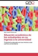 Situación académica de los estudiantes en su ingreso a la universidad