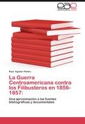 La Guerra Centroamericana contra los Filibusteros en 1856-1857