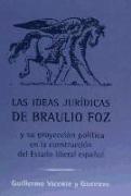 Las ideas jurídicas de Braulio Foz y su proyección política en la construcción del Estado liberal español