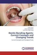 Dentin Bonding Agents: Current Concepts and Changing Trends