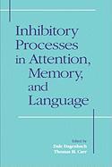Inhibitory Processes in Attention, Memory and Language