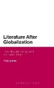 Literature After Globalization: Textuality, Technology and the Nation-State