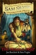 Sam Silver: Undercover Pirate: The Deadly Trap