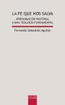 La fe que nos salva : aproximación pastoral a una teología fundamental