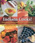 Indiana Cooks!: Great Restaurant Recipes for the Home Kitchen