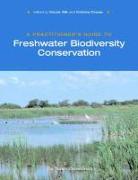 A Practitioner's Guide to Freshwater Biodiversity Conservation