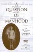 A Question of Manhood, Volume 2