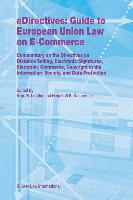 Edirectives: Guide to European Union Law on E-Commerce: Commentary on the Directives on Distance Selling, Electronic Signatures, Electronic Commerce