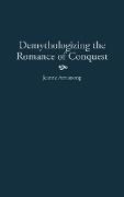 Demythologizing the Romance of Conquest