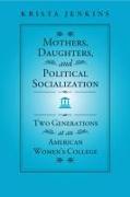 Mothers, Daughters, and Political Socialization