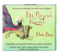 Das fliegende Kamel - Die literarisch-musikalische Reise in das Land des Nasreddin Hodscha (2 CD)