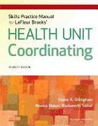 Skills Practice Manual for LaFleur Brooks' Health Unit Coordinating
