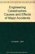 Engineering Catastrophies: Causes and Effects of Major Accidents