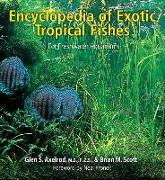 The Encyclopedia of Exotic Tropical Fishes for Freshwater Aquariums