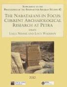 The Nabataeans in Focus: Current Archaeological Research at Petra