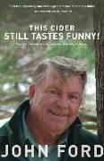This Cider Still Tastes Funny!: Further Adventures of a Game Warden in Maine