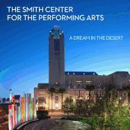 The Smith Center for the Performing Arts: A Dream in the Desert