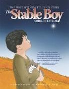The Stable Boy: The First Witness Tells His Story