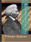 Reconstruction Era Reference Library: Primary Sources