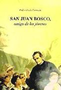 San Juan Bosco : amigo de los jóvenes