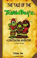 The Tale of the Travlin Bug'z, Volume One: A Continuing Adventure