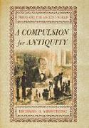 A Compulsion for Antiquity