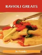 Ravioli Greats: Delicious Ravioli Recipes, the Top 55 Ravioli Recipes
