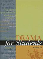 Drama for Students, Volume 30: Presenting Analysis, Context, and Criticism on Commonly Studied Dramas
