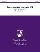 Canzon Per Sonare #2: Score & Parts