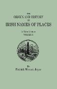 Origin and History of Irish Names of Places. in Three Volumes. Volume II