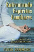 Enfrentando Espiritus Familiares