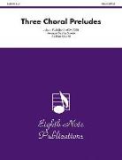 Three Choral Preludes: Score & Parts