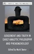 Judgement and Truth in Early Analytic Philosophy and Phenomenology