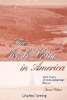 The Irish Voice in America: 250 Years of Irish-American Fiction