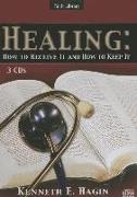 Healing: How to Receive It and How to Keep It