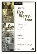 How to Live Worry-Free