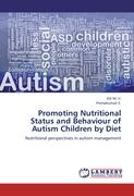 Promoting Nutritional Status and Behaviour of Autism Children by Diet