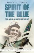 Spirit of the Blue: Peter Ayerst - A Fighter Pilot's Story