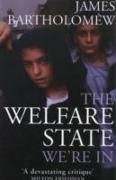 The Welfare State We're In