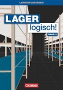 Lager logisch!, Fachlagerist/-in und Fachkraft für Lagerlogistik, 3. Ausbildungsjahr, Arbeitsbuch mit Lernsituationen und CD-ROM