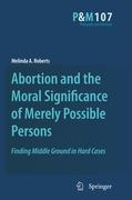 Abortion and the Moral Significance of Merely Possible Persons