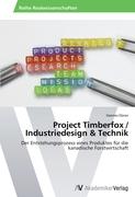 Project Timberfox / Industriedesign & Technik