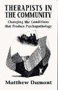 Therapists in the Community: Changing the Conditions That Produce Psychopathology