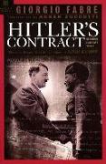 Hitler's Contract: How Mussolini Became Hitler's Publisher: The Secret History of the Italian Edition of Mein Kampf
