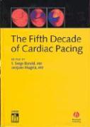 The Fifth Decade of Cardiac Pacing