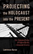 Projecting the Holocaust Into the Present